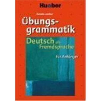 Bungsgrammatik Deutsch Als Fremdsprache F R Anf Nger Broch Achat