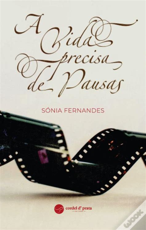 A Vida Precisa De Pausas De Sónia Fernandes Livro Wook