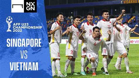 AFF U23 Championship 2022 Singapore Vs Vietnam Highlights YouTube