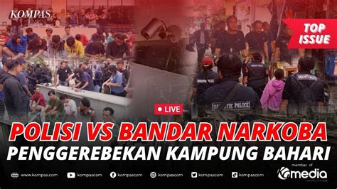 Live Aksi Penggerebekan Kampung Bahari Sarang Bandar Narkoba Sita