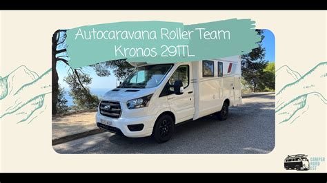 Van Tour Autocaravana Roller Team Kronos Tl Youtube