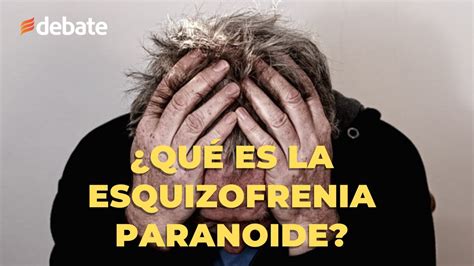 Qué es la esquizofrenia paranoide YouTube