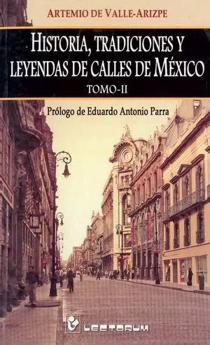 Libro Historia Tradiciones Y Leyendas De Calles De Mexico Meses Sin