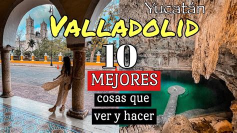 Qué hacer en Valladolid Yucatán 2025