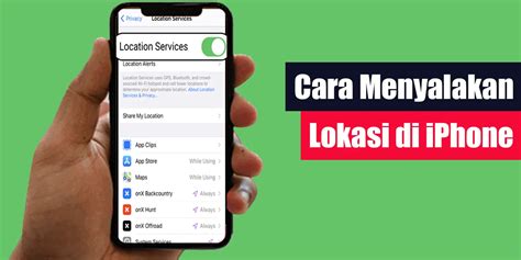 Cara Menyalakan Lokasi Di Iphone Lintaswarganet