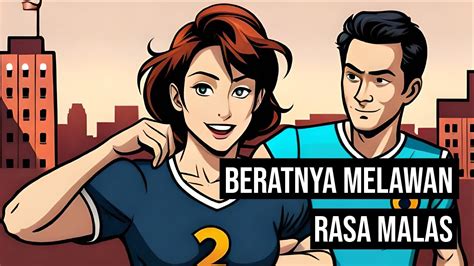 Menghapus Rasa Malas Dalam Diri Menjadi Energi Motivasi Motivasidiri