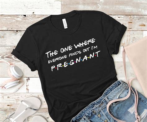 The One Where Everyone Finds Out I M Pregnant Shirt Etsy