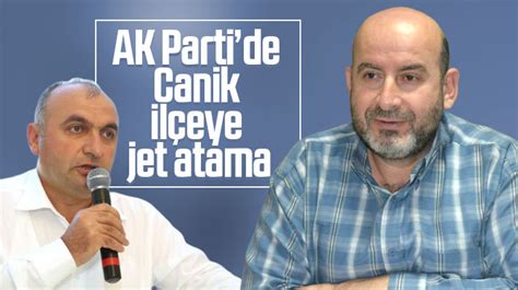 Samsun da AK Parti Canik İlçe Başkanlığı görevine atanacak isim belli