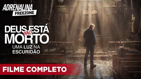 Deus Não Está Morto 3 Filme Completo Dublado Filme de Drama