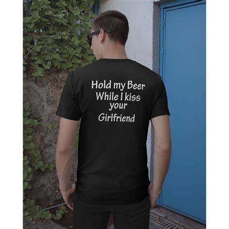 Hold My Beer While I Kiss Your Girlfriend Shirt Nouvette