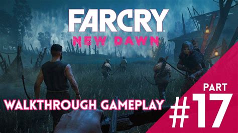 Far Cry New Dawn Walkthrough Gameplay Part Youtube