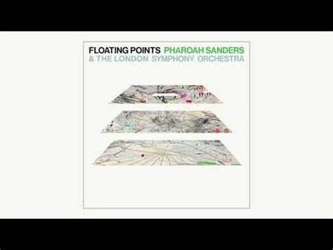 Floating Points Pharoah Sanders The London Symphony Orchestra