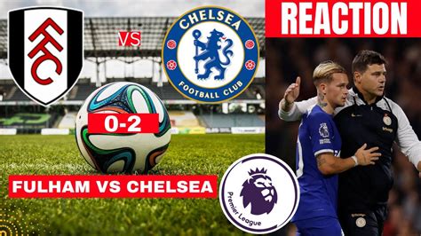 Fulham Vs Chelsea 0 2 Live Stream Premier League Football Epl Match