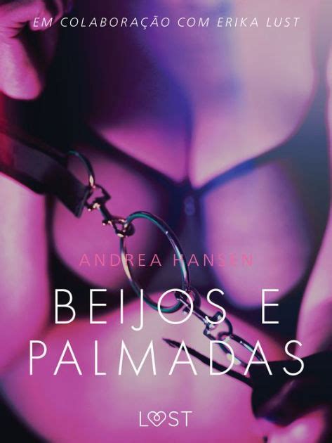 Beijos E Palmadas Conto Erótico By Andrea Hansen Ebook Barnes