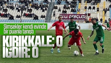 Kırıkkale Büyük Anadoluspor Kendi Sahasında Iğdır Futbol Kulübü İle 0 0