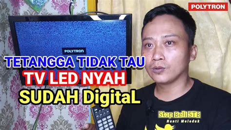 Cek Dulu Sebelum Beli Dan Tips Dapat Puluhan Channel Di Tv Digital