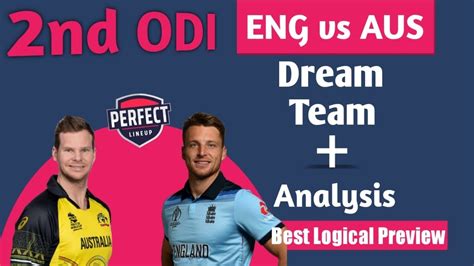 Eng Vs Aus Nd Odi Winning Combination Eng Vs Aus Dream Team