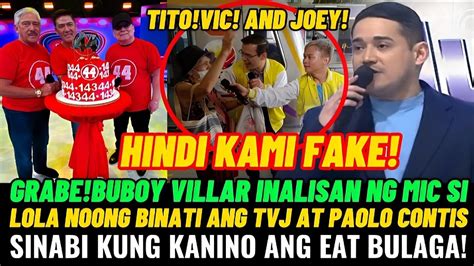 GRABE BUBOY VILLAR INALISAN NG MIC SI LOLA NOONG BINATI ANG TVJ AT