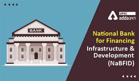 National Bank For Financing Infrastructure And Development NaBFID