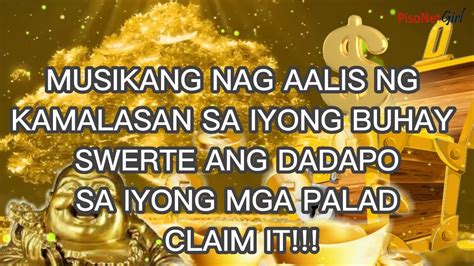 Musikang Nag Aalis Ng Kamalasan Sa Iyong Buhay Swerte Ang Dadapo Sa