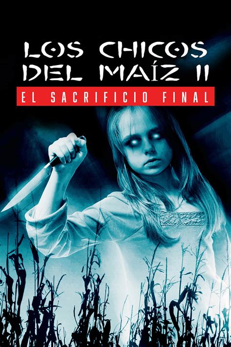 Ver Los Niños del Maíz 2 El sacrificio final online HD GNULA