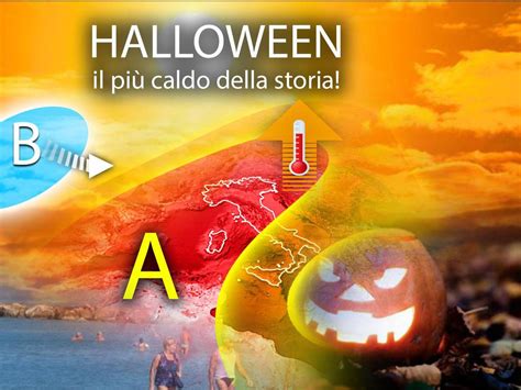 Meteo Impazzito Sar L Halloween Pi Caldo Della Storia Mantovauno It