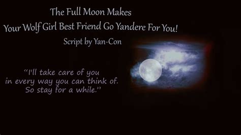 F4m Asmr The Full Moon Makes Your Wolf Girl Best Friend Go Yandere For You~ Flirty