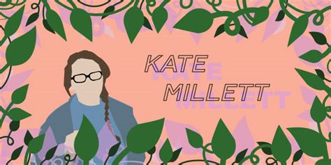 Feminist Theorist Thursdays: Kate Millett – FEM Newsmagazine