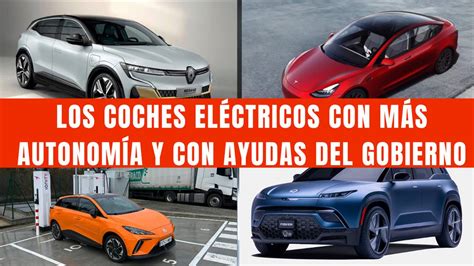 Estos Son Los Coches Eléctricos Con Más Autonomía Que Pueden Acceder A Las Ayudas Del Gobierno