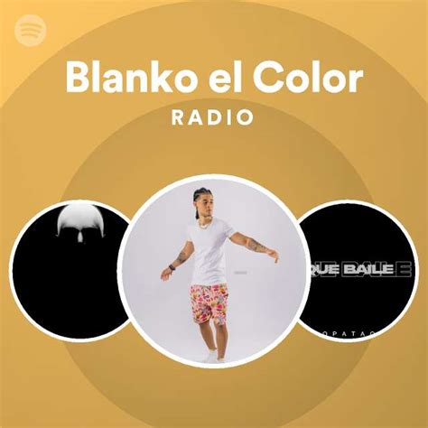 Blanko El Color Radio Spotify Playlist