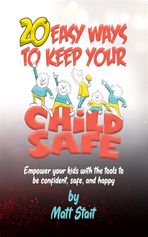 20 easy ways to keep your child safe: Empower your kids with the tools
