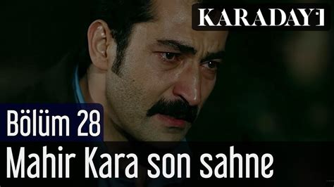 Karadayı 28 Bölüm Mahir Kara Son Sahne YouTube