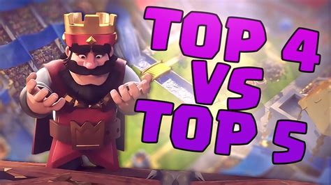 Top 4 Vs Top 5 Clash Royale Top Royale Youtube