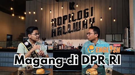 Magang Di DPR RI I Primary English Podcast 30 YouTube