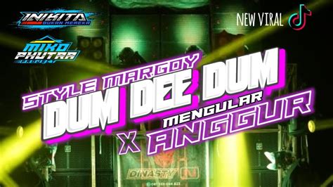 DJ DUM DEE DUM X ANGGUR STYLE MARGOY MENGULAR INI KITA BUKAN MEREKA