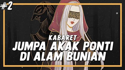 KABARET Akak Ponti Di Alam Bunian Gameplay 2 YouTube