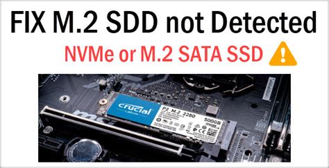 Fix M 2 SSD Not Detected In BIOS Or Windows NVMe Or M 2 SATA SSD