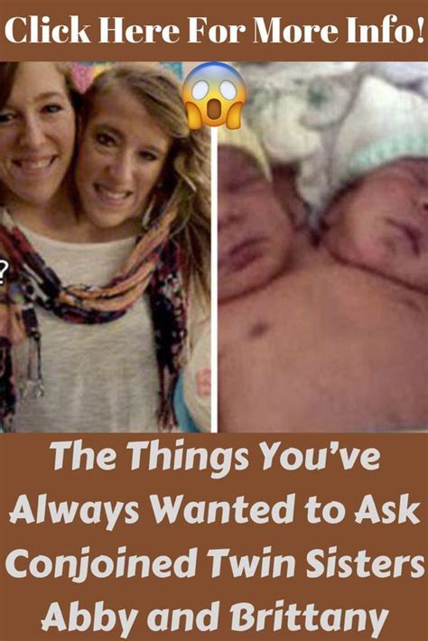 The Things Youve Always Wanted To Ask Conjoined Twin Sisters Abby And Brittany Wtf Fun Facts