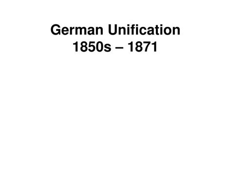 PPT - German Unification 1850s – 1871 PowerPoint Presentation, free ...