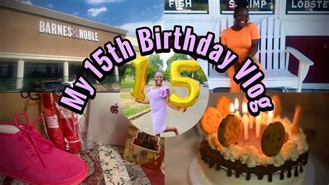 My 15th Birthday Vlog Youtube