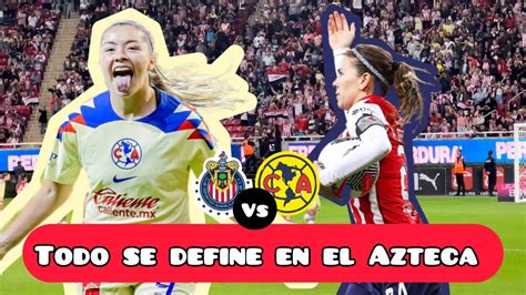 Chivas Femenil Vs AmÉrica Femenilgoles Y Conferencia De Prensa