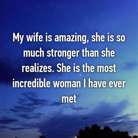 My Wife Is Amazing She Is So Much Stronger Than She Realizes She Is The Most Incredible Woman