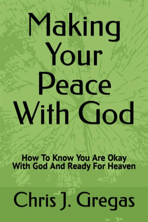 Making Your Peace With God How To Know You Are Okay With God And Ready