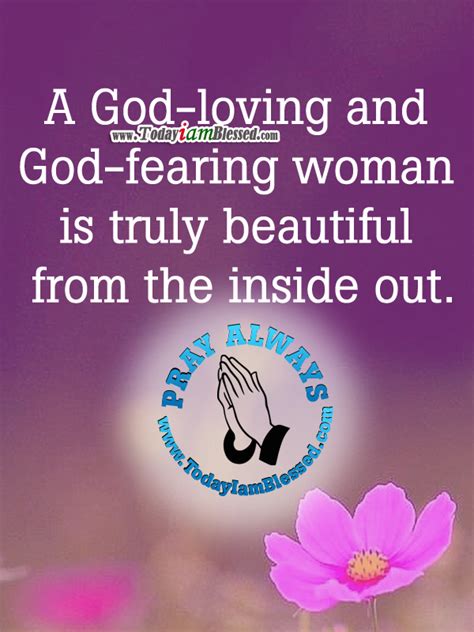 A God Loving And God Fearing Woman Is Truly Beautiful From The Inside