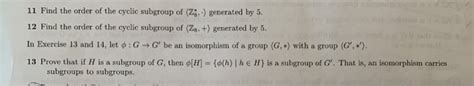 Solved 11 Find The Order Of The Cyclic Subgroup Of Z Chegg