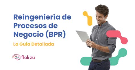 Reingenier A De Procesos De Negocio Bpr Business Process