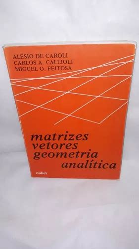 Livro Matrizes Vetores Geometria Anal Tica Teoria E Exerc Cios