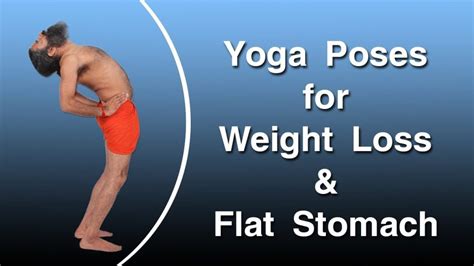 Best Yoga Poses For Weight Loss Flat Stomach Swami Ramdev