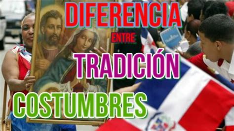 Cual Es La Diferencia Entre Costumbre Y Tradicion Esta Diferencia Images