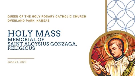 Holy Mass Memorial Of Saint Aloysius Gonzaga Religious June 21